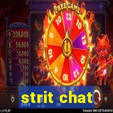 strit chat